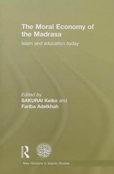 portada The Moral Economy of the Madrasa (New Horizons in Islamic Studies) (en Inglés)