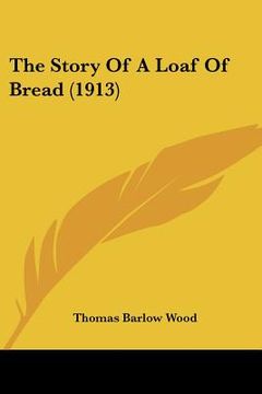 portada the story of a loaf of bread (1913) (in English)