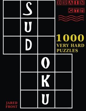 portada Sudoku: 1000 Very Hard Puzzles To Exercise Your Brain: Brain Gym Series Book (en Inglés)