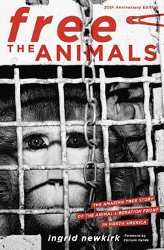 portada free the animals: the amazing true story of the animal liberation front (en Inglés)