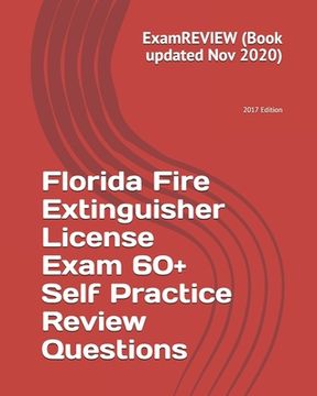 portada Florida Fire Extinguisher License Exam 60+ Self Practice Review Questions 2017 Edition (in English)