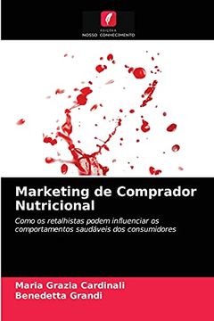 portada Marketing de Comprador Nutricional: Como os Retalhistas Podem Influenciar os Comportamentos Saudáveis dos Consumidores (en Portugués)
