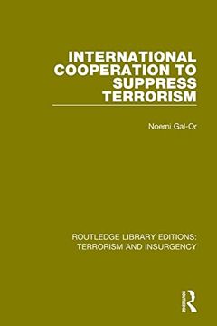 portada International Cooperation to Suppress Terrorism (Rle: Terrorism & Insurgency) (Routledge Library Editions: Terrorism and Insurgency) (en Inglés)