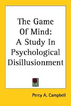 portada the game of mind: a study in psychological disillusionment (en Inglés)