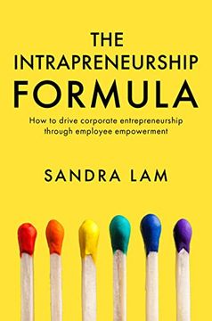 portada The Intrapreneurship Formula: How to Drive Corporate Entrepreneurship Through Employee Empowerment (en Inglés)