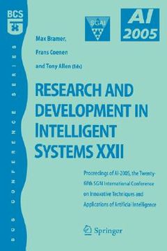 portada research and development in intelligent systems xxii: proceedingas of ai-2005, the twenty-fifth sgai international conference on innovative techniques
