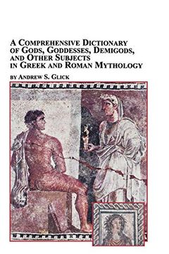 portada A Comprehensive Dictionary of Gods, Goddesses, Demigods, and Other Subjects in Greek and Roman Mythology (in English)