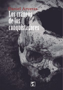 portada Los Cráneos de los Conquistadores