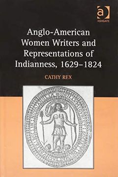portada Anglo-American Women Writers and Representations of Indianness, 1629-1824