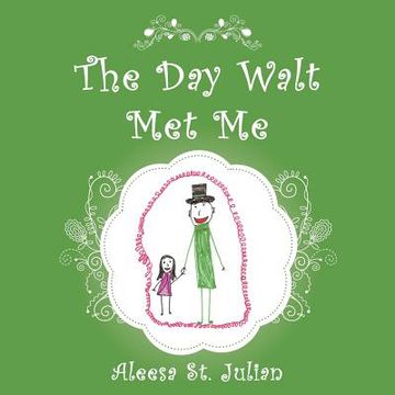 The Day Walt Met Me (en Inglés)