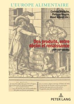 portada Des produits entre déclin et renaissance (XVIe-XXIe siècle) (en Francés)