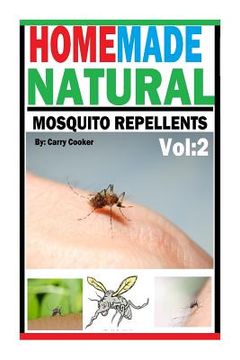 portada Homemade Natural Mosquito Repellent: How To Make Homemade Natural Mosquito Repellents (en Inglés)