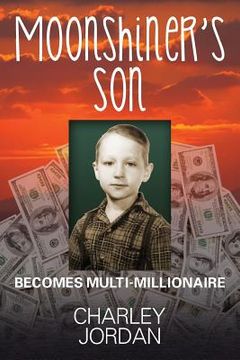 portada Moonshiner's Son: Becomes Multi-Millionaire (in English)