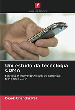 portada Um Estudo da Tecnologia Cdma: Esta Tese é Totalmente Baseada no Básico das Tecnologias Cdma (en Portugués)