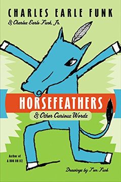 portada Horsefeathers: & Other Curious Words (en Inglés)