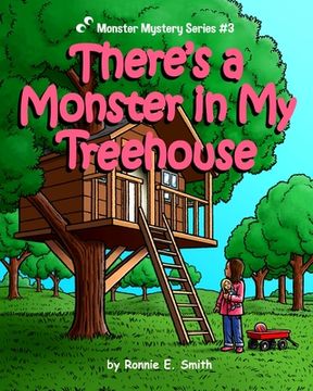 portada There's a Monster in My Treehouse (en Inglés)