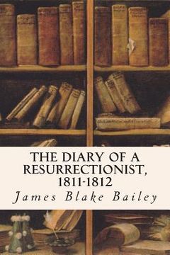 portada The Diary of a Resurrectionist, 1811-1812 (en Inglés)