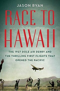 portada Race to Hawaii: The 1927 Dole air Derby and the Thrilling First Flights That Opened the Pacific (in English)
