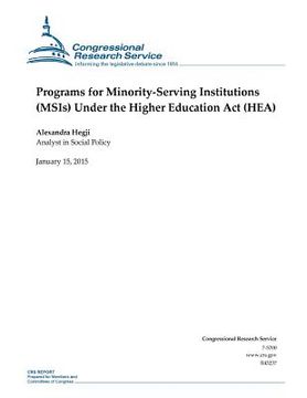 portada Programs for Minority-Serving Institutions (MSIs) Under the Higher Education Act (HEA) (en Inglés)