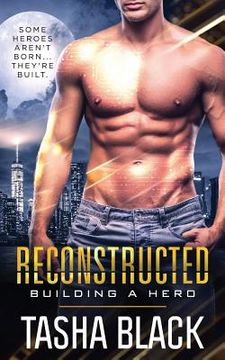 portada Reconstructed: Building a Hero (Book 1) (en Inglés)