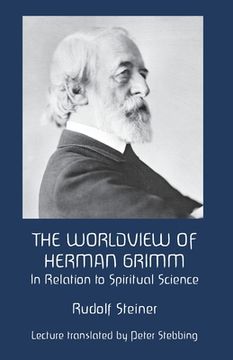 portada The Worldview of Herman Grimm: In Relation to Spiritual Science (en Inglés)