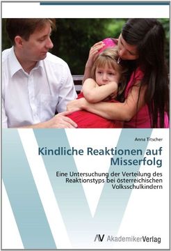 portada Kindliche Reaktionen auf Misserfolg: Eine Untersuchung der Verteilung des Reaktionstyps bei österreichischen Volksschulkindern