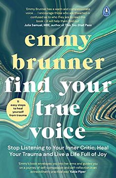 portada The Find Your True Voice: Stop Listening to Your Inner Critic, Heal Your Trauma and Live a Life Full of joy (en Inglés)