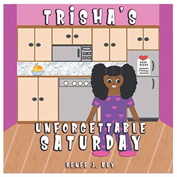 portada Trisha'S Unforgettable Saturday: A Story of Doing Good Deeds (en Inglés)