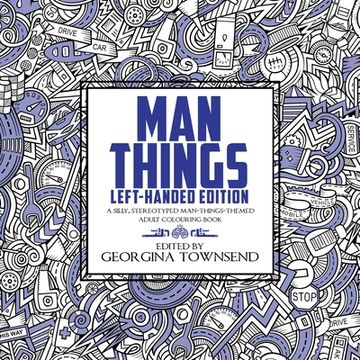portada Man Things - Left-Handed Edition: A Silly, Stereotyped Man-Things-Themed Book: For everyone - because we all love dinosaurs and tools!