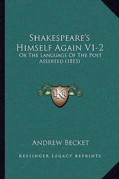 portada shakespeare's himself again v1-2: or the language of the poet asserted (1815) (en Inglés)