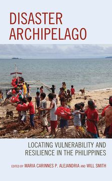 portada Disaster Archipelago: Locating Vulnerability and Resilience in the Philippines