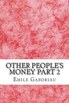 portada Other People's Money Part 2: (Emile Gaboriau Classics Collection) (en Inglés)
