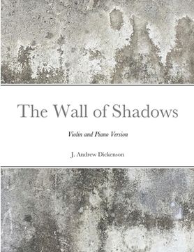 portada The Wall of Shadows (Violin and Piano Version) (en Inglés)