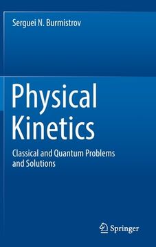 portada Physical Kinetics: Classical and Quantum Problems and Solutions (en Inglés)