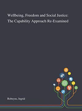 portada Wellbeing, Freedom and Social Justice: The Capability Approach Re-Examined (in English)