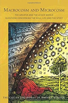 portada Macrocosm and Microcosm: The Greater and the Lesser World. Questions Concerning the Soul, Life and the Spirit (en Inglés)