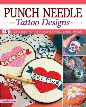 portada Punch Needle Tattoo Designs: 18 Beginner-Friendly Projects and Over 25 Additional Patterns With Style (Landauer) Punch Needle Embroidery Designs for Home Décor, Clothing, Pillows, Bags, and More (en Inglés)