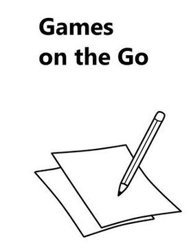 portada Games on the Go: Puzzle Book with Pencil and paper games to keep everybody happy on those long journeys or wet afternoons. Full Instruc (en Inglés)