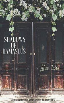 portada Shadows of Damascus: An Unforgettable Story Unique to Our Times (en Inglés)