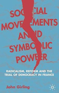 portada Social Movements and Symbolic Power: Radicalism, Reform and the Trial of Democracy in France (en Inglés)