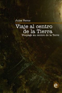 portada Viaje al centro de la Tierra/Voyage au centre de la Terre: edición bilingüe/édition bilingue (Spanish Edition)