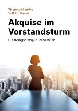 portada Akquise im Vorstandsturm: Die Königsdisziplin im Vertrieb (in German)