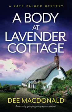 portada A Body at Lavender Cottage: An Utterly Gripping Cozy Mystery Novel (a Kate Palmer Mystery) (en Inglés)