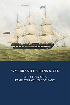 portada Wm. Brandt's Sons & Co.: The Story of a Family Trading Company (en Inglés)