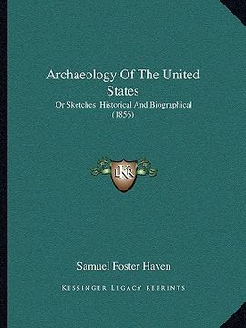 portada archaeology of the united states: or sketches, historical and biographical (1856) (en Inglés)