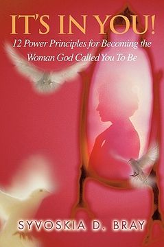 portada it's in you!: 12 power principles for becoming the woman god called you to be (en Inglés)
