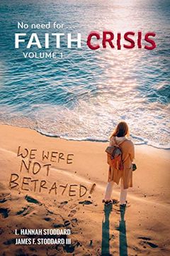 portada Faith Crisis Vol. 1 - we Were not Betrayed! Answering, "Did the lds Church Lie? " (1) (en Inglés)