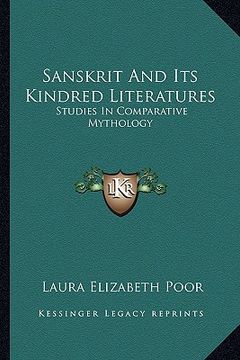portada sanskrit and its kindred literatures: studies in comparative mythology (en Inglés)
