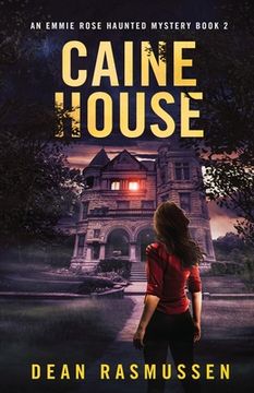portada Caine House: An Emmie Rose Haunted Mystery Book 2 (in English)