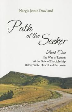portada Path of the Seeker Book One: The Way of Return, at the Gate of Discipleship, Between the Desert and the Sown